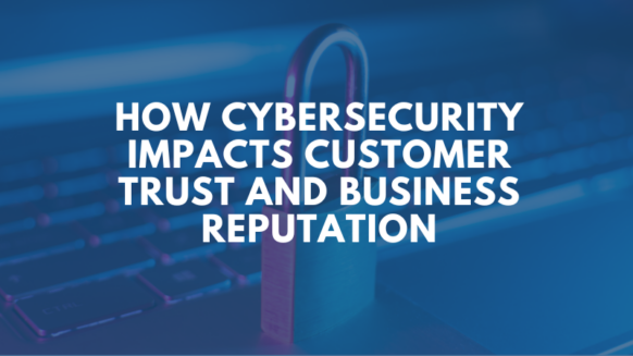 cybersecurity-impacts-customer-trust