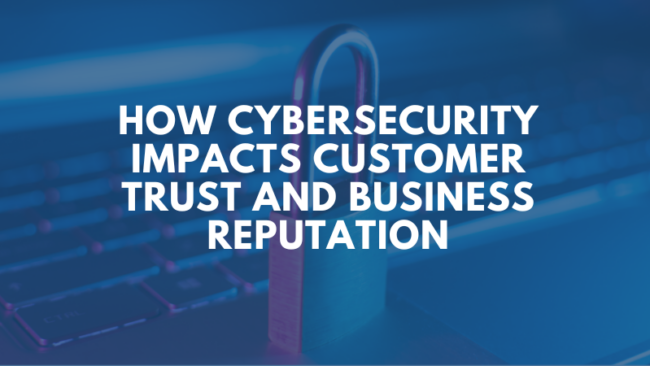 cybersecurity-impacts-customer-trust
