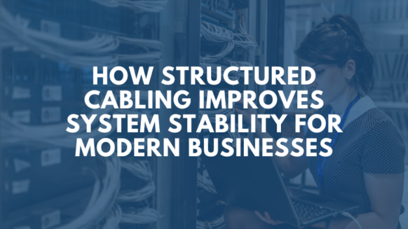 structured-cabling-improves-system-stability-for-modern-businesses