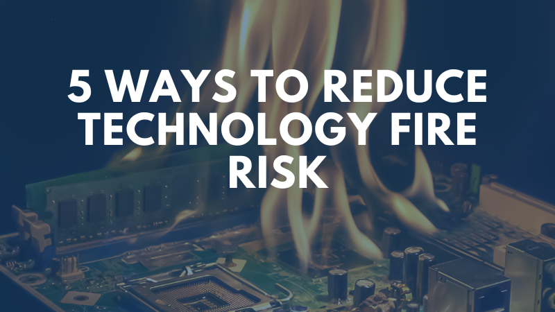 technology fire risk
