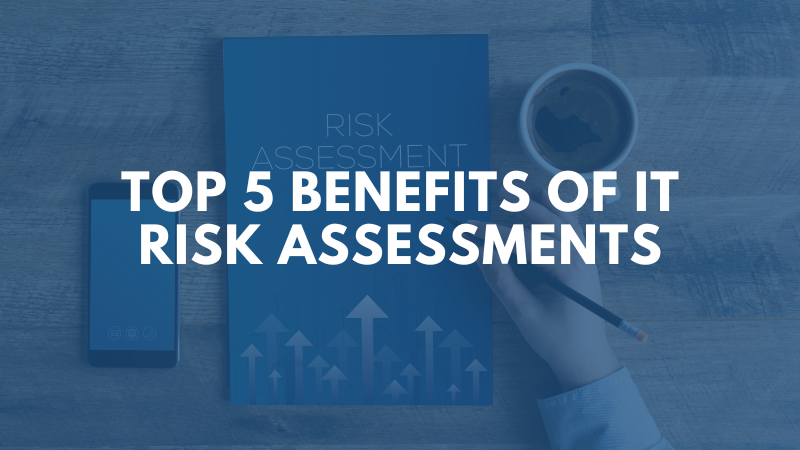 5-benefits-IT-risk-assessments