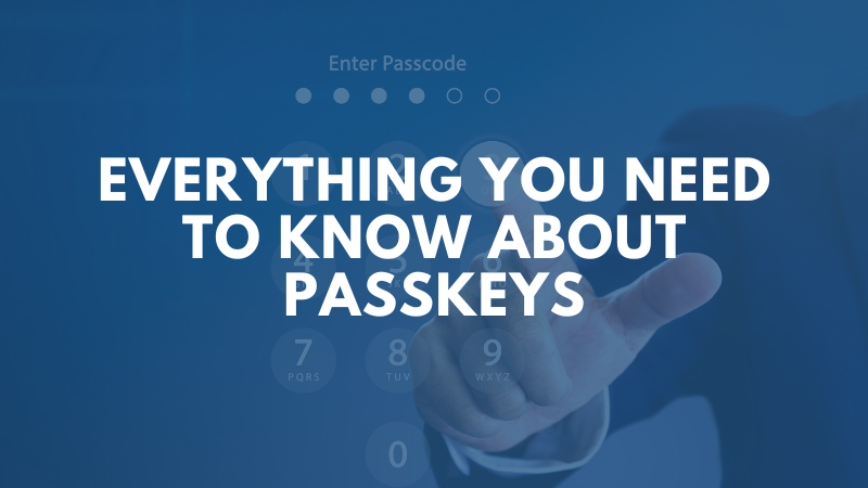 need-to-know-about-passkeys